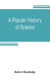 A popular history of science