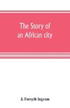 The story of an African city