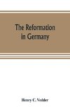 The reformation in Germany