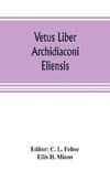 Vetus liber archidiaconi eliensis
