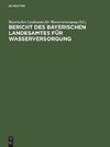 Bericht des Bayerischen Landesamtes für Wasserversorgung
