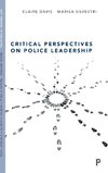 Critical Perspectives on Police Leadership