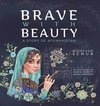 Brave with Beauty