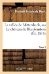 La vallée de Mittersbach, ou Le château de Blankenstein. Tome 3