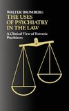 The Uses of Psychiatry in the Law