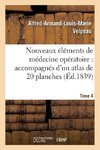 Nouveaux éléments de médecine opératoire  accompagnés d'un atlas de 20 planches, gravées Tome 4