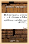 Histoire médicale générale et particulière des maladies épidémiques, contagieuses, 1835 Tome 4