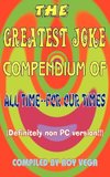 The Greatest Joke Compendium of All Time - For Our Times