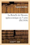 La Bataille de Denain, opéra-comique en 3 actes