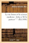 La vie future et la science moderne