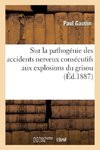 Sur la pathogénie des accidents nerveux consécutifs aux explosions du grisou