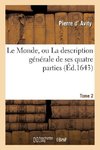 Le Monde, ou La description générale de ses quatre parties. Tome 2