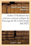 Lettre à l'Académie des sciences, examen critique de l'ouvrage de M. le Dr Civiale