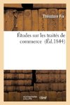 Études sur les traités de commerce