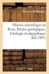 Mission scientifique en Perse. Etudes géologiques. Géologie stratigraphique Tome 3 Partie 1