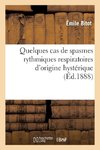 Quelques cas de spasmes rythmiques respiratoires d'origine hystérique