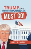 Trump  and  Congressional Republicans  Must Go!