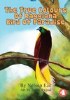 The True Colours Of Raggiana Bird Of Paradise