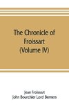 The chronicle of Froissart (Volume IV)