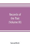 Records of the past; being English translations of the Assyrian and Egyptian monuments (Volume IX)