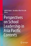 Perspectives on School Leadership in Asia Pacific Contexts