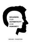 Regaining our authenticity and humanity