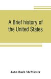 A brief history of the United States