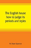 The English house, how to judge its periods and styles