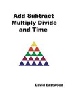 Add Subtract Multiply Divide and Time