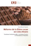 Réforme de la filière cacao en Côte d'Ivoire
