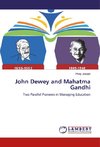 John Dewey and Mahatma Gandhi