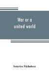 War or a united world