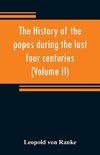 The history of the popes during the last four centuries (Volume II)