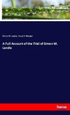 A Full Account of the Trial of Simon M. Landis
