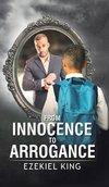 From Innocence to Arrogance