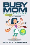 The Busy Mom Cookbook
