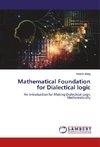 Mathematical Foundation for Dialectical logic