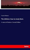 The children: how to study them.