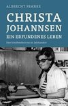 Christa Johannsen - ein erfundenes Leben