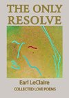 The Only Resolve, Collected Love Poems