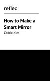 How to Make a Smart Mirror