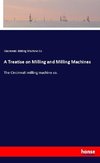 A Treatise on Milling and Milling Machines