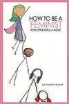 How to Be a Feminist (For Little Girls & Boys)