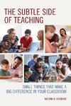 The Subtle Side of Teaching