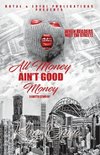 All Money Ain't Good Money