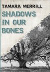 Shadows In Our Bones