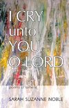 I Cry Unto You, O Lord