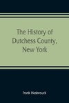 The history of Dutchess County, New York