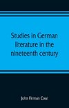 Studies in German literature in the nineteenth century