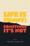Life is Funny!
